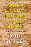 When a Camel Breaks Your Heart