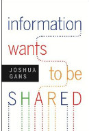 Information Wants to Be Shared