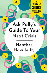 Book cover of Ask Polly's Guide to Your Next Crisis